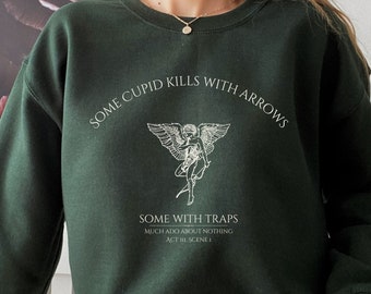 Shakespeare Sweatshirt. Much Ado About Nothing. Cupid Sweatshirt. Literature sweatshirt. Book lover gift. Romeo & Juliet sweatshirt.