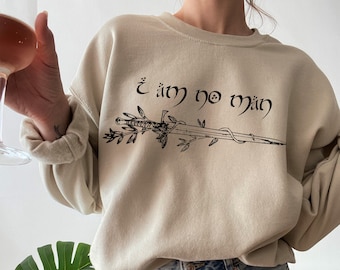 I am no man sweatshirt. Fantasy Reader shirt. Book gift for her. Bookish gift. Bookish gift for her. Epic fantasy book. I am no man shirt