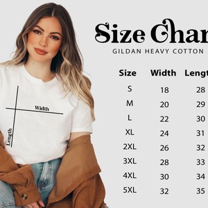 May include: Size chart for Gildan heavy cotton t-shirts. The chart shows the width and length measurements in inches for sizes S through 5XL.