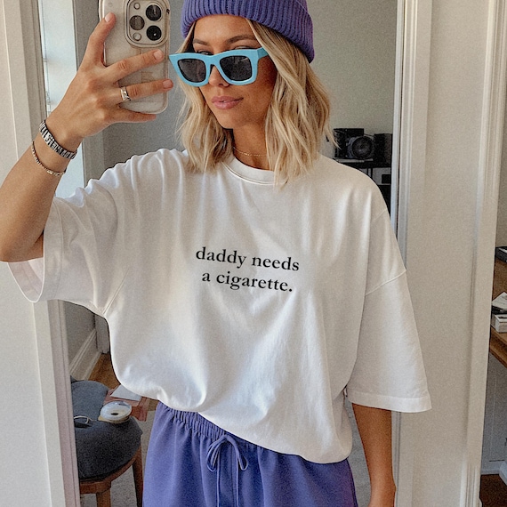 Comfort Colors® Daddy Needs a Cigarette Shirt. Funny T Shirt. Sarcastic  Humor. Dry Humor. Funny Unisex Shirt. Aesthetic Girl. Trendy Girl