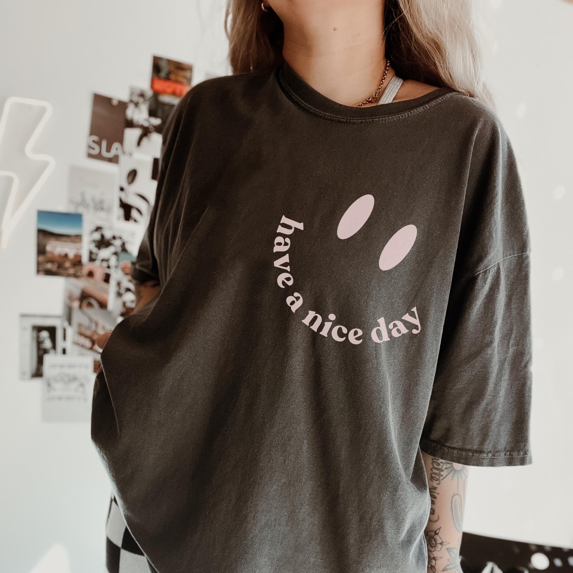 Smile T-shirt - Have a Nice Day Women's Shirts, Positive Vibes Tee