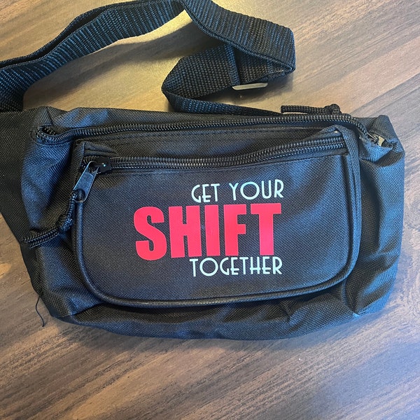Get Your Shift Together Fanny Pack, Nurse, Doctor, Respiratory Therapist, Healthcare Worker, Funny Gift, Gift for RN