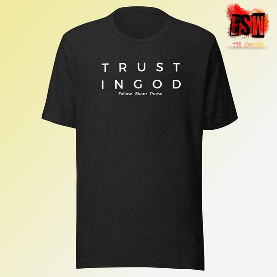 Trust In God motivational Unisex, Men's, Women's t-shirt
