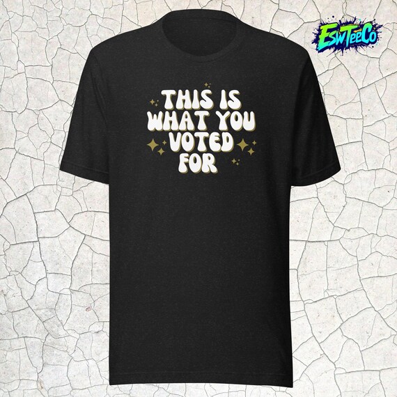 This is What You Voted For Retro Graphic Print Tee Men's Women's Unisex Unisex t-shirt