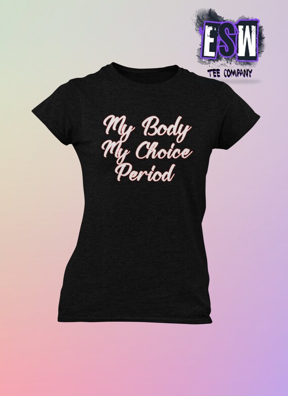 My Body My Choice Women's short sleeve t-shirt