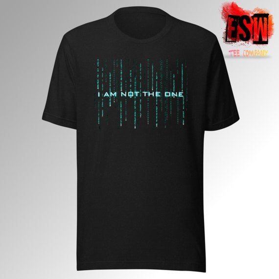 I Am Not the One Unisex t-shirt