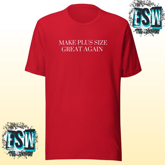 Make Plus Size Great funny Unisex, Men's, Women's t-shirt