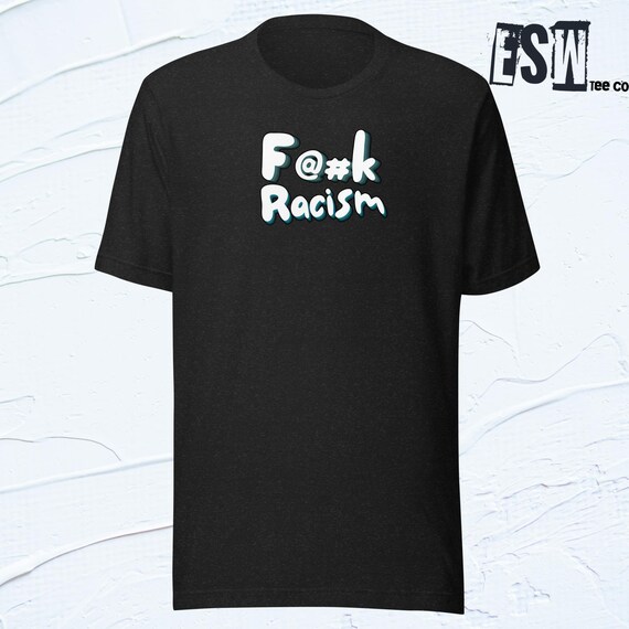 F Racism Men's Women's Unisex t-shirt