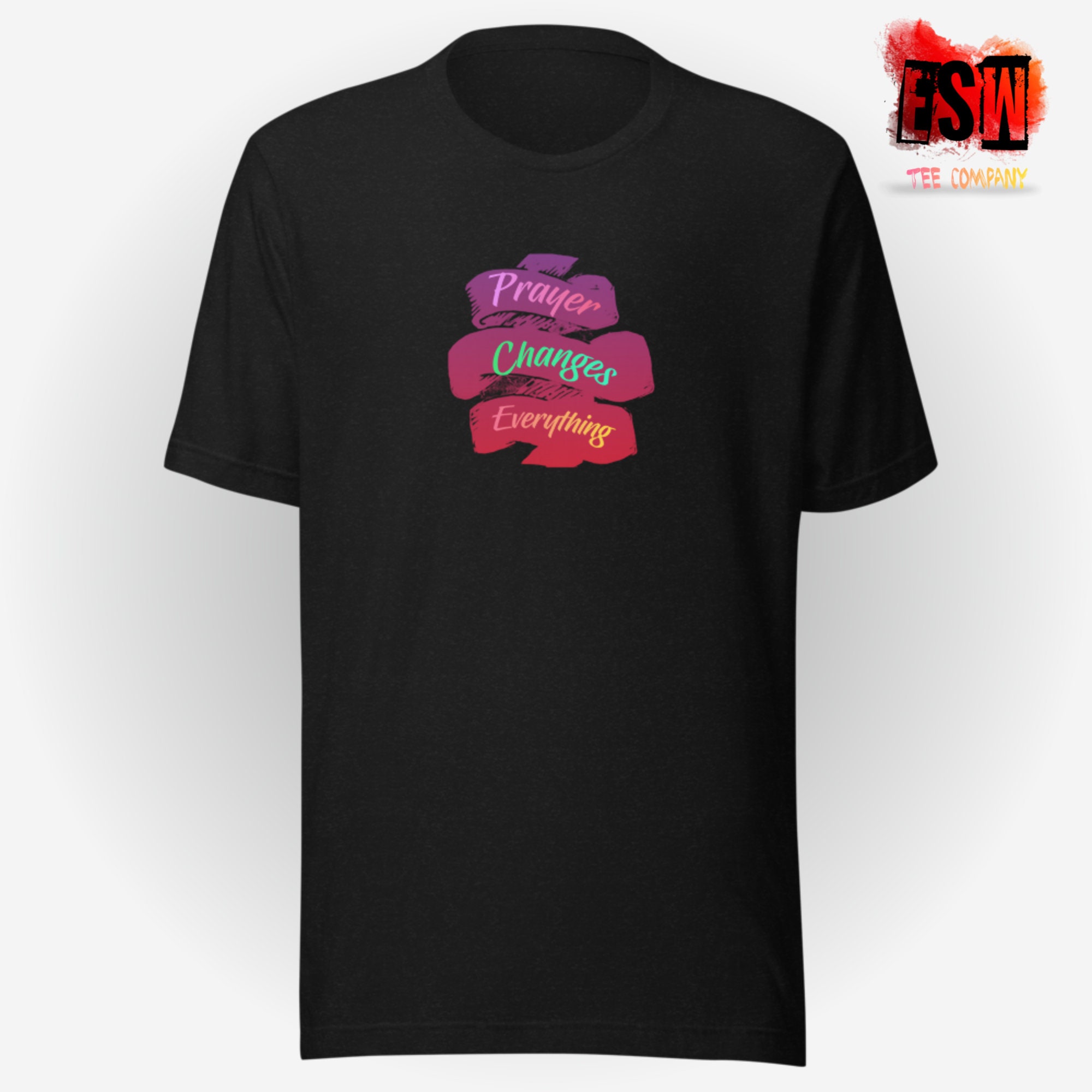 Prayer Changes Everything Tee Prayer Changes Everything Tee