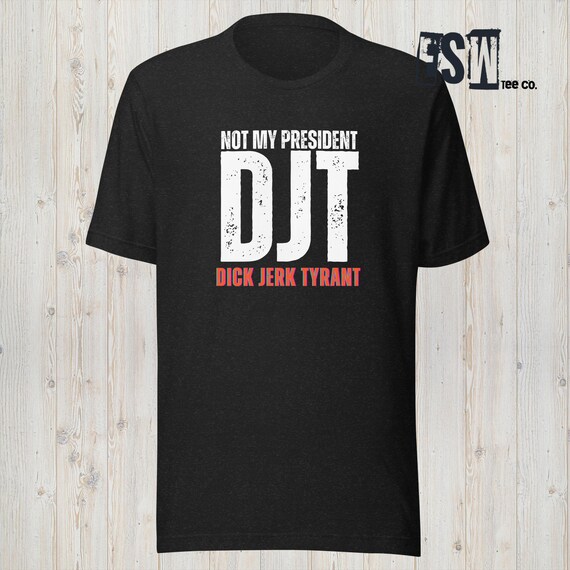 Not My President Funny Graphic tee Men's, Women's Unisex t-shirt