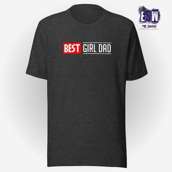 Best Girl Dad Graphic Unisex,Men's t-shirt