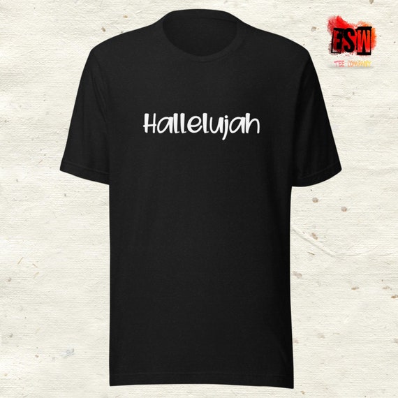Hallelujah Unisex,Men's, Women's t-shirt
