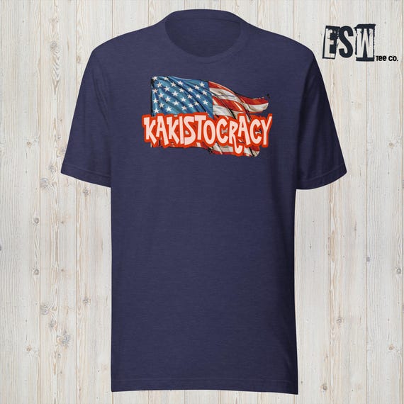 Kakistocracy Funny Graphic Tee Men's, Women's Unisex t-shirt