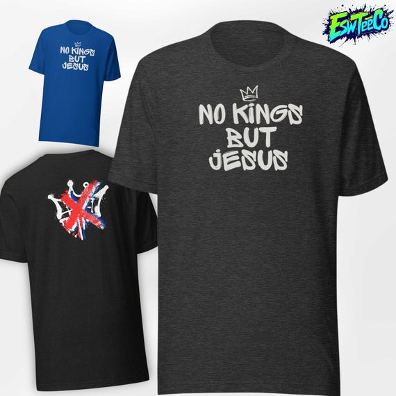 No Kings But Jesus Graphic Print Tee Men's Women's Unisex t-shirt