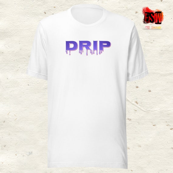 Drip Unisex, Men's, Women's t-shirt
