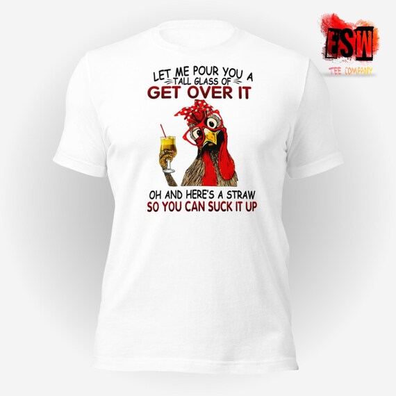 Funny Quote Get Over It Unisex,Men's, Women's t-shirt