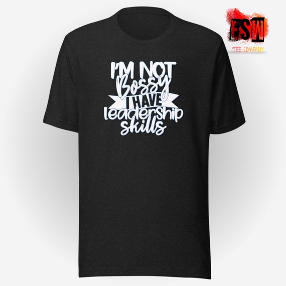 Im Not Bossy Unisex t-shirt