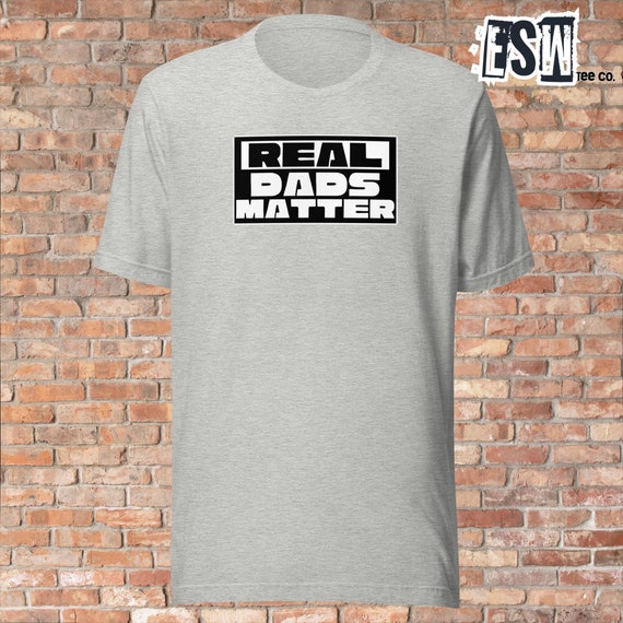 Real Dads Matter Graphic Tee Men's, Unisex t-shirt