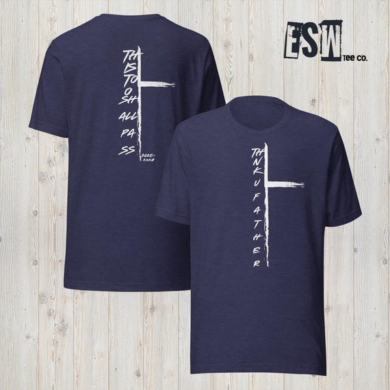 Thank You Father("This Too Shall Pass" on the back) Graphic Tee Men's, Women's Unisex t-shirt