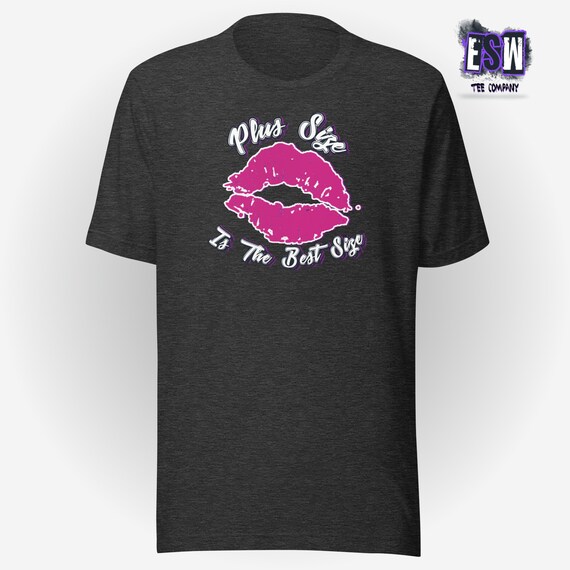 Plus Size is The Best Size Men's, Women's, Unisex t-shirt