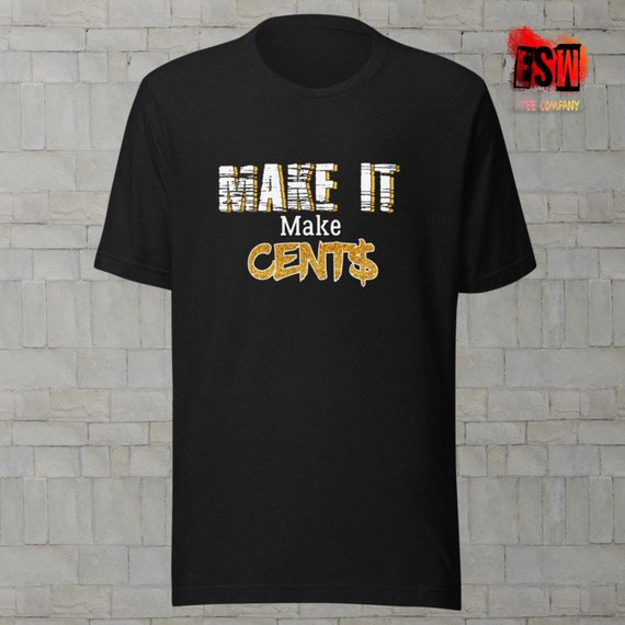 Make it make cents Unisex t-shirt
