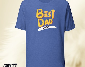Best Dad Ever T-Shirt, Father's Day Gift