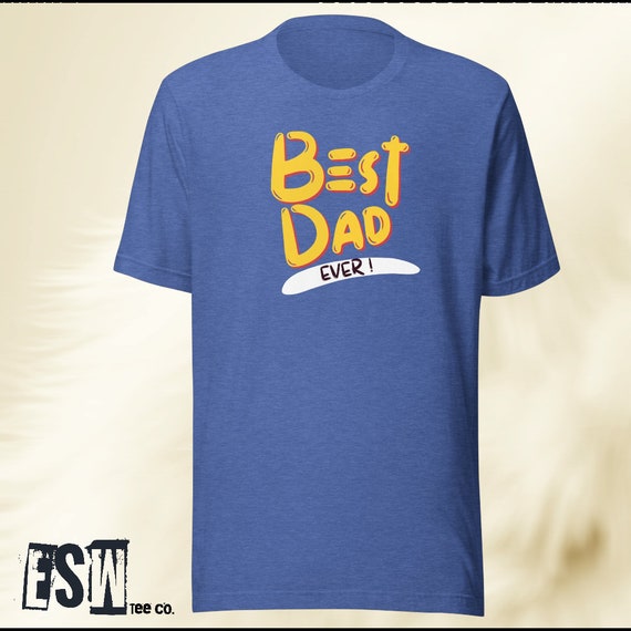 Best Dad Ever Men's, Unisex t-shirt (Father's Day)