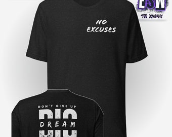 No Excuses Unisex, Men's, Women's t-shirt