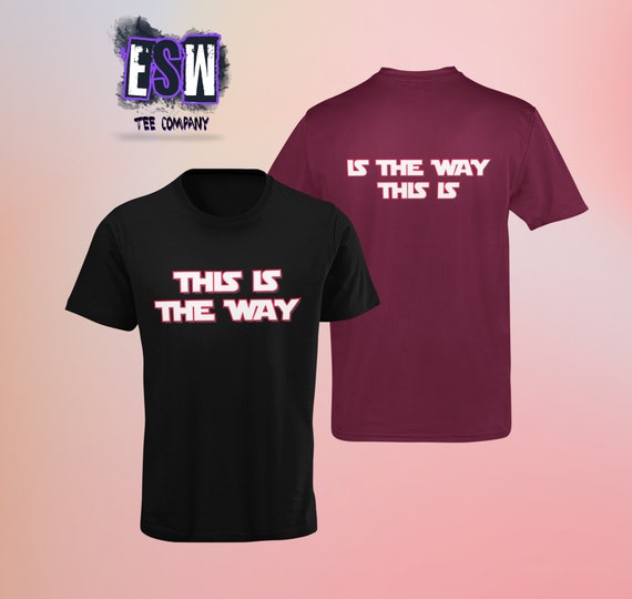 This the Way Unisex, Men's, Women's t-shirt
