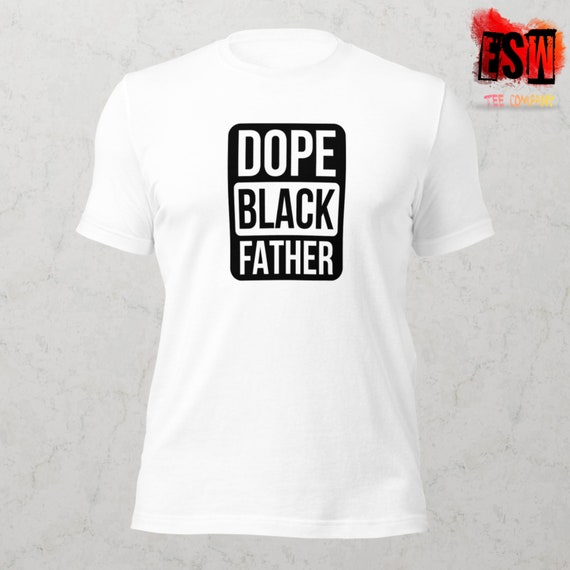 Dope Black Father Unisex t-shirt