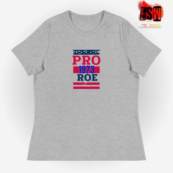 Pro Roe womens rights Women's Relaxed T-Shirt
