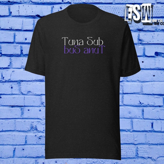 Tuna Sub Funny Adult Humor Graphic Tee Men's, Women's Unisex t-shirt
