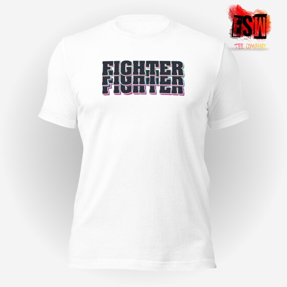Fighter motivational Unisex, Men's, Women's t-shirt