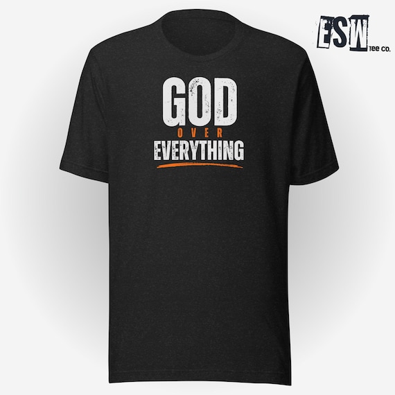 God Over Everything Graphic Print Tee Unisex,men's, women's t-shirt