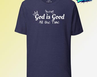 God is Good inspirational Unisex, Men's,Women's t-shirt