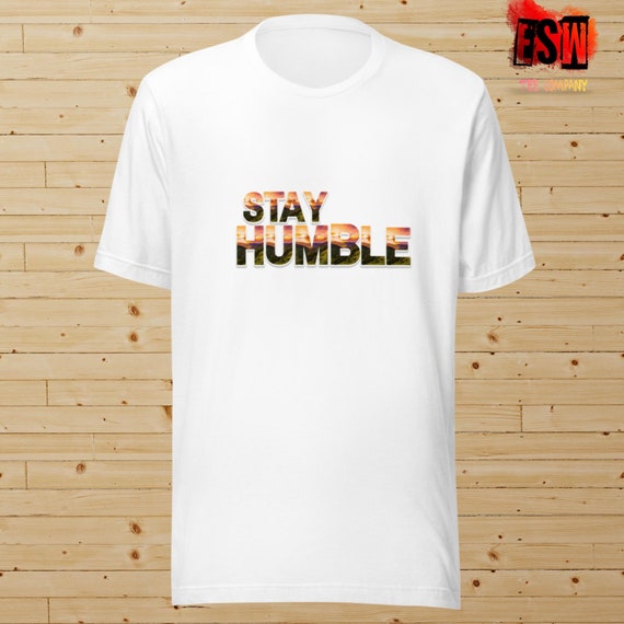 Stay Humble Unisex t-shirt