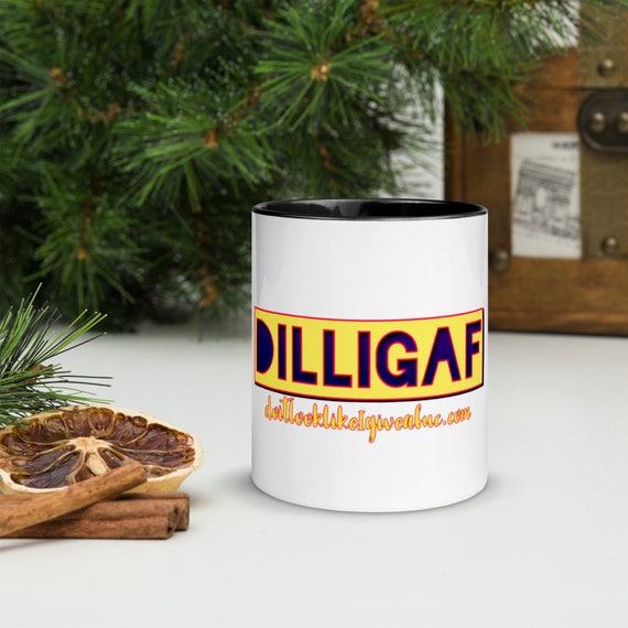 DILLIGAF "Do i look like i give a F" Mug with Color Inside