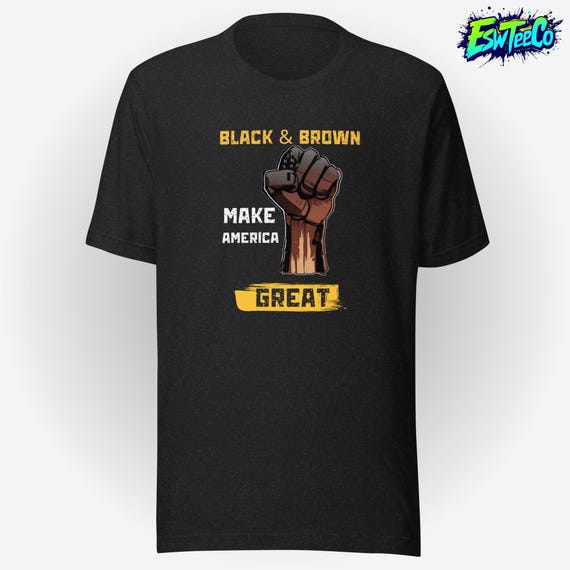 Black And Brown Make America Great Graphic Print Tee Men's Women's Unisex t-shirt