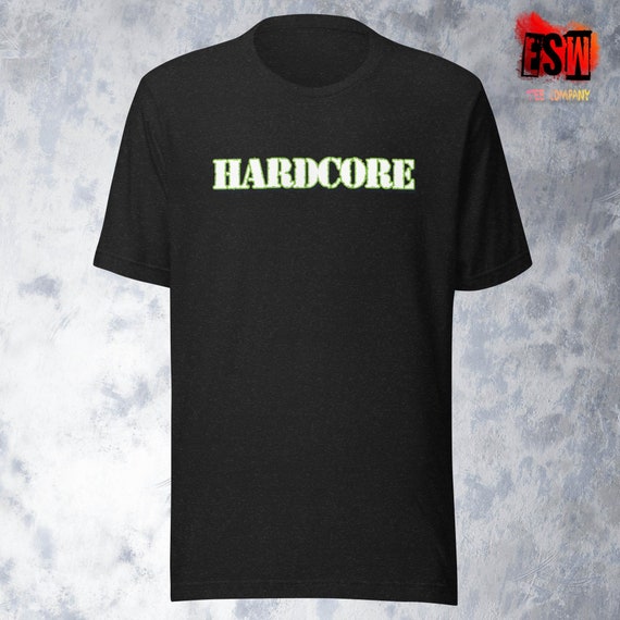 Hardcore Unisex, Men's, Women's t-shirt