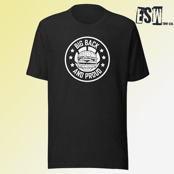Big Back and Proud Funny Graphic Tee Men's, Women's Unisex t-shirt