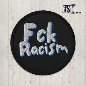 Fck Racism Iron on/sew on Embroidered patches, patch