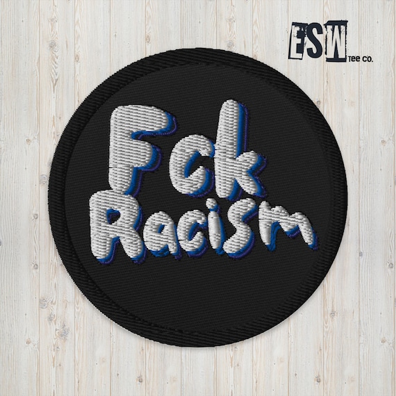 Fck Racism Iron on/sew on Embroidered patches, patch