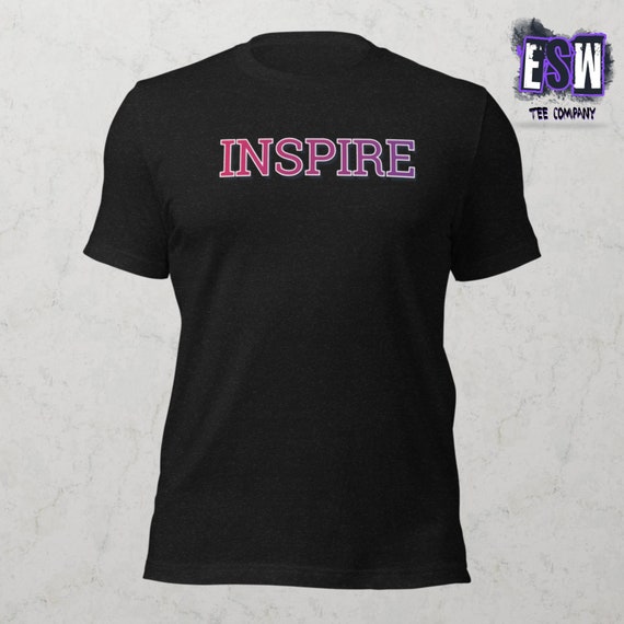 Inspire motivational Unisex, Men's, Women's t-shirt