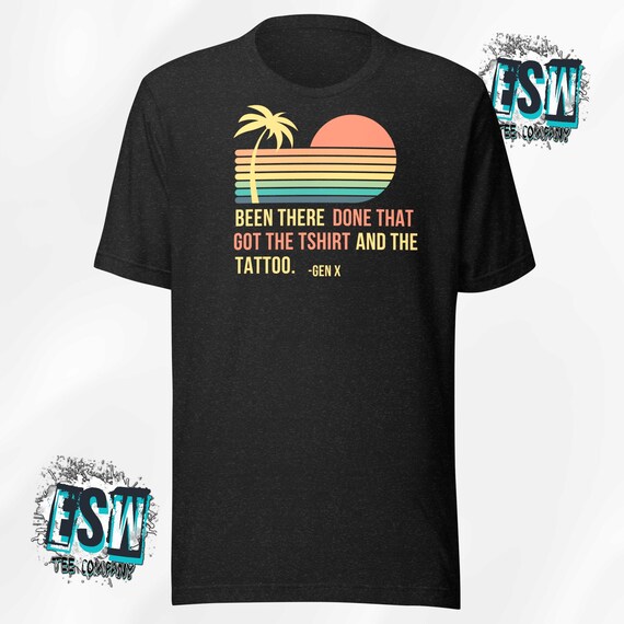 Been There Done That Unisex,Men's,Women's t-shirt