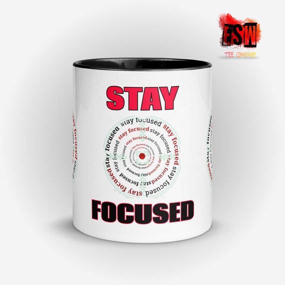 Stay Focused Ceramic Coffee/Tea Mug with Color Inside