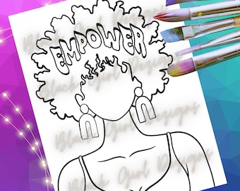 May include: Black and white line art coloring page of a woman with an afro hairstyle. The word "EMPOWER" is written in a stylized font above her head. She is wearing large hoop earrings.