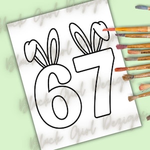 May include: Black and white line art of the numbers 67, each adorned with bunny ears. The design is on a white sheet of paper, with paintbrushes visible in the background. The image has a playful, Easter-themed aesthetic.