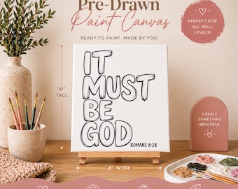 It Must Be God – Pre-Drawn Paint Canvas Kit, Romans 8:28 Affirmation Art Activity