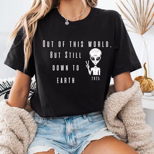 Alien Tee: Out of This World, Gift for Space Lovers, Alien T-Shirt, Funny Space Tee, Cute Alien Shirt, UFO Lover Gift, Retro Sci-Fi Shirt