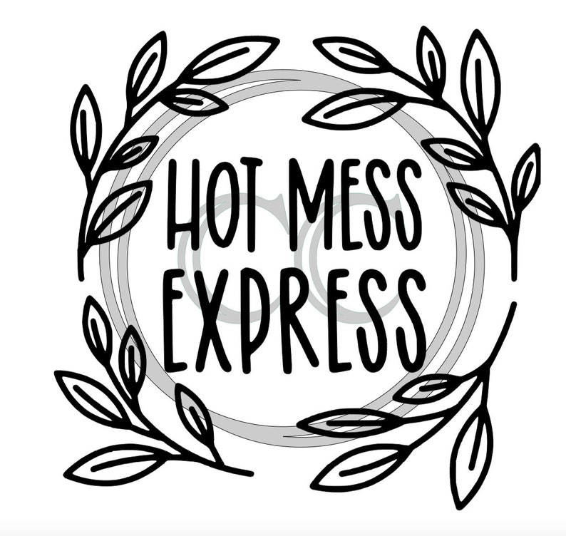 Hot Mess Express SVG Etsy